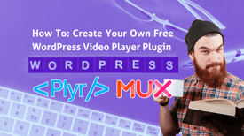 How To: Create Your Own Free WordPress Video Player Plugin & Shortcode